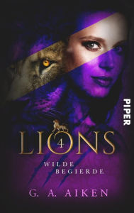 Title: Lions - Wilde Begierde, Author: G. A. Aiken