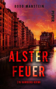 Title: Alsterfeuer: Ein Hamburg-Krimi, Author: Bodo Manstein