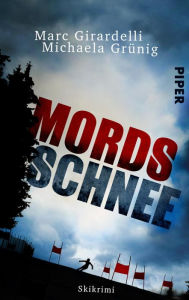 Title: Mordsschnee: Skikrimi, Author: Michaela Grünig