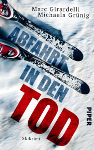Title: Abfahrt in den Tod: Skikrimi, Author: Michaela Grünig