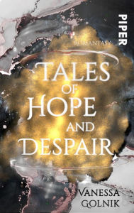 Title: Tales of Hope and Despair: Roman, Author: Vanessa Golnik