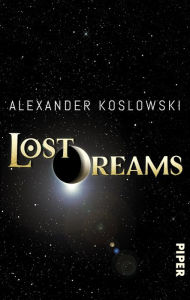 Title: Lost Dreams: Roman, Author: Alexander Koslowski