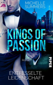 Title: Kings of Passion - Entfesselte Leidenschaft: Roman, Author: Michelle Summers