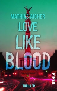 Title: Love like Blood: Thriller, Author: Mathias Aicher