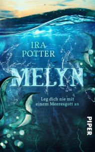Title: Melyn - Leg dich nie mit einem Meeresgott an!: Keltische Fantasy an der walisischen Küste, Author: Ira Potter