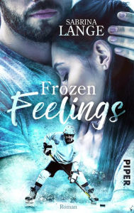 Title: Frozen Feelings - Wenn dein Herz zerbricht: Sports Romance, Author: Sabrina Lange