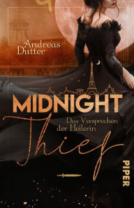 Title: Midnight Thief - Das Versprechen der Heilerin: Roman, Author: Andreas Dutter