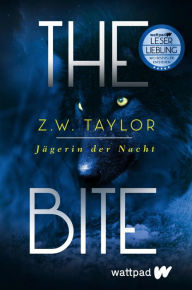 Title: The Bite: Jägerin der Nacht: Roman, Author: Z. W. Taylor