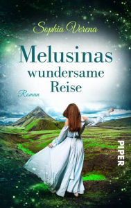 Title: Melusinas wundersame Reise: Roman, Author: Sophia Verena