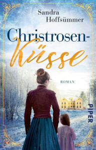 Title: Christrosenküsse: Roman, Author: Sandra Hoffsümmer