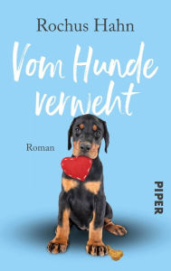 Title: Vom Hunde verweht: Roman, Author: Rochus Hahn