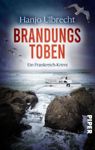 Title: Brandungstoben: Ein Frankreich-Krimi, Author: Hanjo Ulbrecht