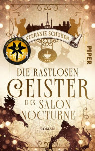 Title: Die rastlosen Geister des Salon Nocturne: Roman, Author: Stefanie Schuhen