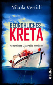 Title: Bedrohliches Kreta: Kommissar Galavakis ermittelt, Author: Nikola Vertidi