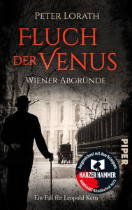 Title: Fluch der Venus - Wiener Abgründe: Historischer Kriminalroman, Author: Peter Lorath