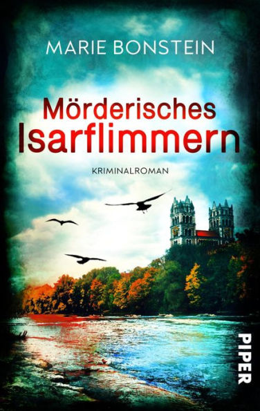 Mörderisches Isarflimmern: Ein Fall für Clara Liebig