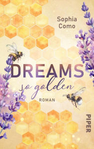 Title: Dreams so golden: Roman, Author: Sophia Como