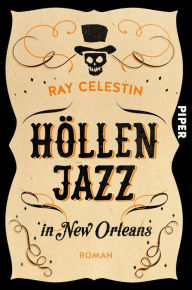 Title: Höllenjazz in New Orleans: Roman, Author: Ray Celestin