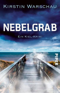 Title: Nebelgrab: Ein Kiel-Krimi, Author: Kirstin Warschau
