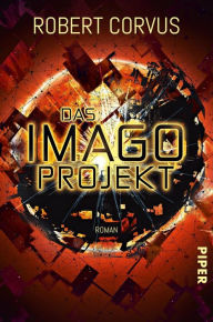 Title: Das Imago-Projekt: Roman, Author: Robert Corvus