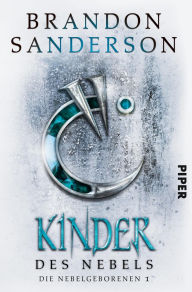 Title: Kinder des Nebels: Die Nebelgeborenen 1, Author: Brandon Sanderson