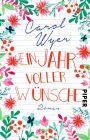 Ein Jahr voller Wünsche: Roman