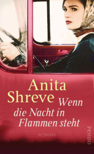 Title: Wenn die Nacht in Flammen steht: Roman, Author: Anita Shreve