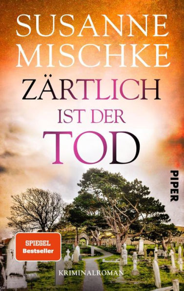 Zärtlich ist der Tod: Kriminalroman