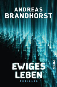 Title: Ewiges Leben: Thriller, Author: Andreas Brandhorst