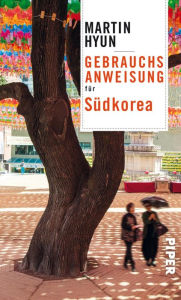 Title: Gebrauchsanweisung für Südkorea: 3. aktualisierte Auflage 2021, Author: Martin Hyun