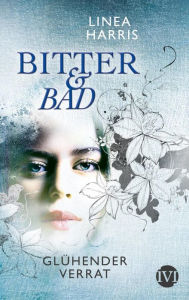 Title: Glühender Verrat: Bitter & Bad 2, Author: Linea Harris
