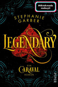 Title: Legendary: Ein Caraval-Roman, Author: Stephanie Garber