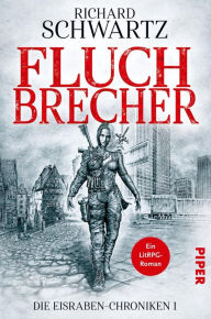 Title: Fluchbrecher: Die Eisraben-Chroniken 1, Author: Richard Schwartz