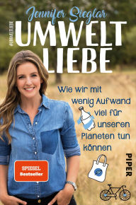 Title: Umweltliebe: Wie wir mit wenig Aufwand viel für unseren Planeten tun können, Author: Jennifer Sieglar