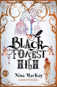 Title: Black Forest High: Ghostseer, Author: Nina MacKay
