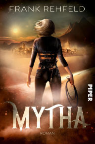 Title: Mytha: Roman, Author: Frank Rehfeld