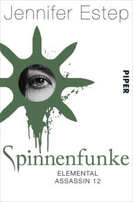 Title: Spinnenfunke: Elemental Assassin 12, Author: Jennifer Estep