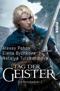 Title: Tag der Geister: Die Beschwörer 1, Author: Alexey Pehov