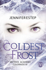 Title: Coldest Frost: Mythos Academy Colorado 3, Author: Jennifer Estep