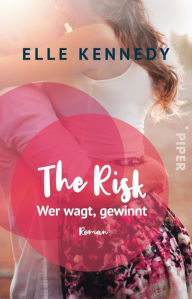 Title: The Risk - Wer wagt, gewinnt: Roman, Author: Elle Kennedy