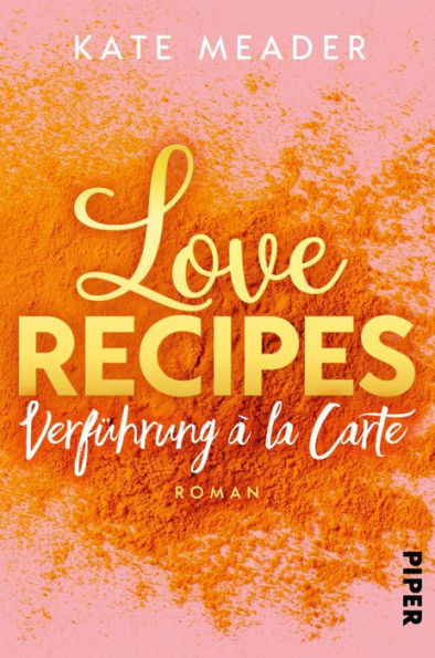 Love Recipes - Verführung à la carte: Roman