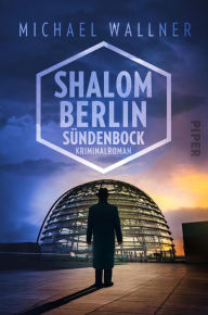 Title: Shalom Berlin - Sündenbock: Kriminalroman, Author: Michael Wallner