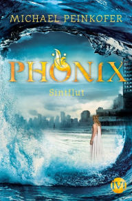 Title: Phönix: Sintflut, Author: Michael Peinkofer