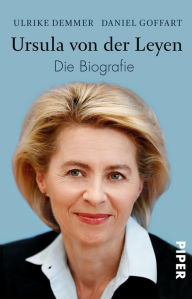 Title: Ursula von der Leyen: Die Biografie, Author: Ulrike Demmer