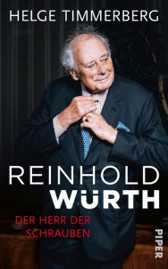 Title: Reinhold Würth: Der Herr der Schrauben, Author: Helge Timmerberg