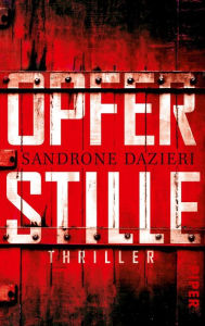 Title: Opferstille: Thriller, Author: Sandrone Dazieri