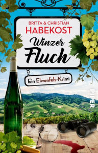 Title: Winzerfluch: Ein Elwenfels-Krimi, Author: Britta Habekost