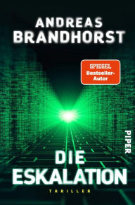 Title: Die Eskalation: Thriller, Author: Andreas Brandhorst