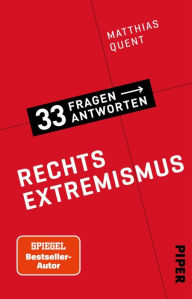 Title: Rechtsextremismus: 33 Fragen - 33 Antworten 5, Author: Matthias Quent