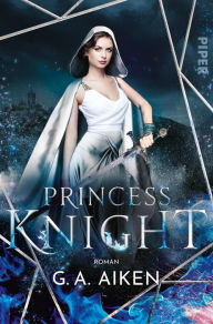 It book pdf free download Princess Knight: Roman English version CHM DJVU iBook by G. A. Aiken, Michaela Link